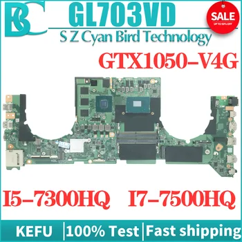 KEFU дънна Платка DABKNMB28A0 За ASUS ROG GL703VD дънна Платка на лаптоп GTX1050/4G I5-7300HQ I7-7700HQ дънната Платка, 100% ТЕСТ ОК