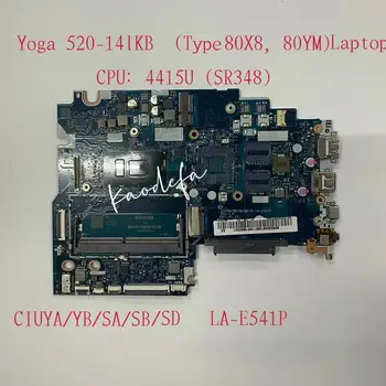 за Lenovo Ideapad Yoga 520-14IKB (тип 80X8, 80YM) дънна Платка на лаптоп Процесор: 4415U DDR4 LA-E541P FRU: 5B20N67489 100% Тест Ок